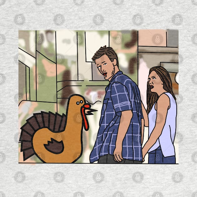 Distracted Boyfriend Meme and Funny Thanksgiving Turkey by ellenhenryart